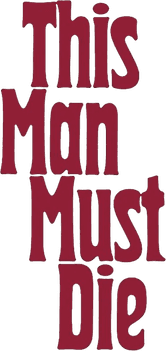 This Man Must Die