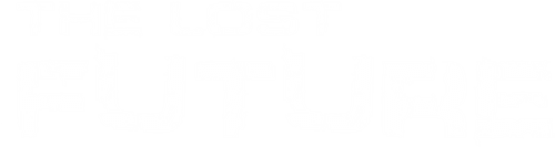 The Lost Future
