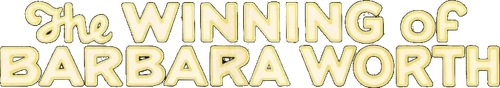 The Winning of Barbara Worth