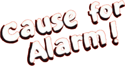 Cause for Alarm!