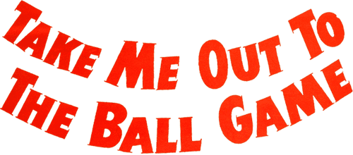 Take Me Out to the Ball Game