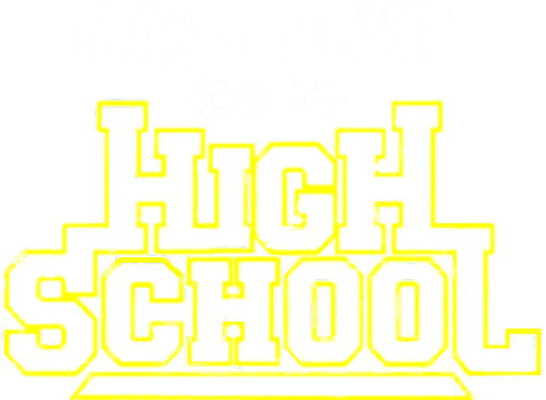 Mac & Devin Go to High School