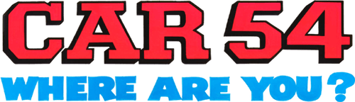 Car 54, Where Are You?