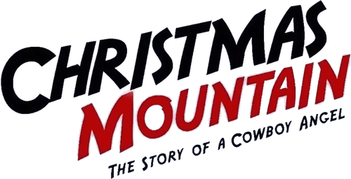 Christmas Mountain: The Story Of A Cowboy Angel