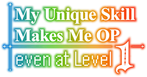 My Unique Skill Makes Me OP Even at Level 1