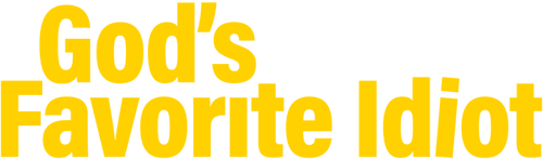 God's Favorite Idiot