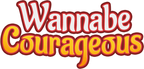 Wannabe Courageous