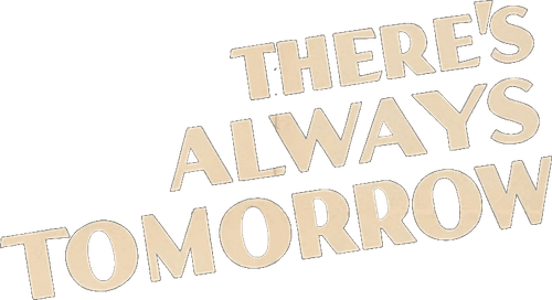 There's Always Tomorrow