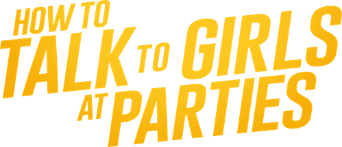 How to Talk to Girls at Parties