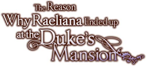 Why Raeliana Ended Up at the Duke's Mansion
