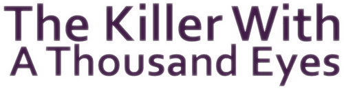 The Killer with a Thousand Eyes