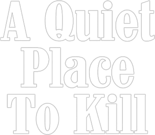 A Quiet Place to Kill