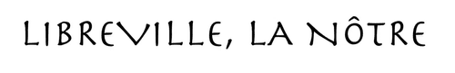 LIBREVILLE, OURS