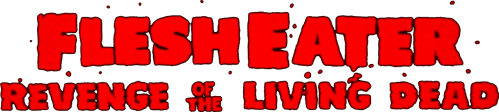 FleshEater: Revenge of the Living Dead