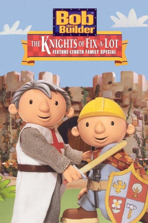 Bob the Builder: The Knights of Fix-A-Lot