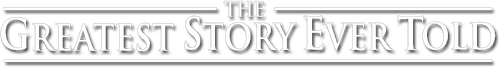 The Greatest Story Ever Told