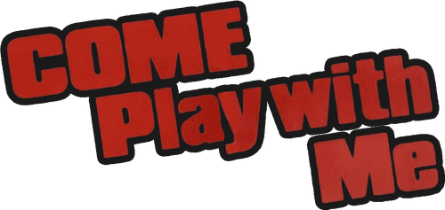 Come Play with Me