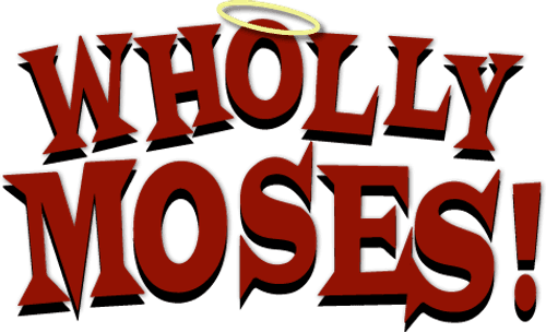 Wholly Moses