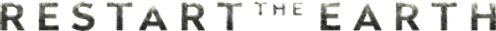 Restart the Earth