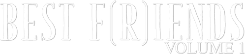 Best F(r)iends: Volume 1