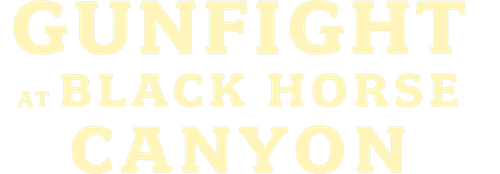 Gunfight at Black Horses Canyon