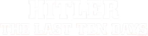 Hitler: The Last Ten Days