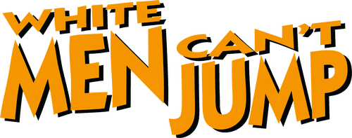 White Men Can't Jump