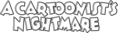 A Cartoonist's Nightmare