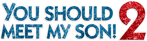 You Should Meet My Son! 2