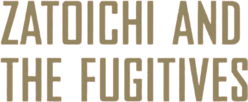 Zatoichi and the Fugitives