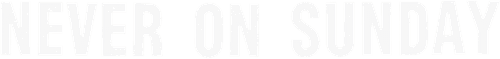 Never on Sunday
