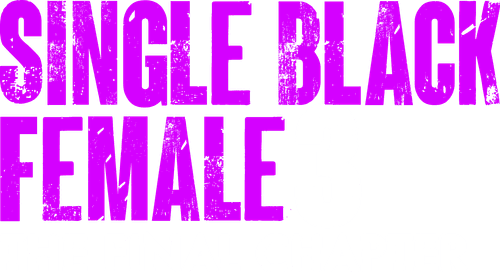 Single Black Female 3: The Final Chapter