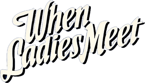 When Ladies Meet