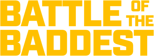 Battle of the Baddest