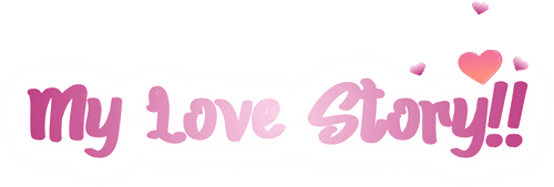 My Love Story!!