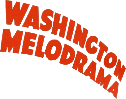 Washington Melodrama