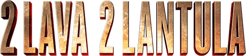 2 Lava 2 Lantula!