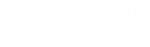 A Man, a Woman and a Bank