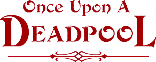 Once Upon a Deadpool