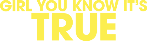 Girl You Know It's True