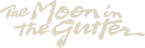 The Moon in the Gutter