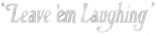 Leave 'Em Laughing
