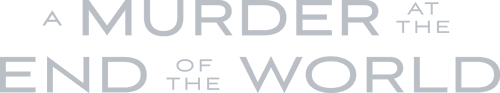 A Murder at the End of the World