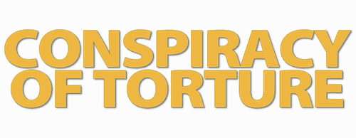 The Conspiracy of Torture