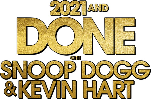 2021 and Done with Snoop Dogg & Kevin Hart