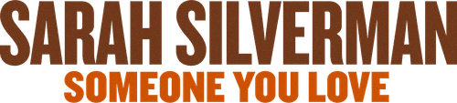 Sarah Silverman: Someone You Love