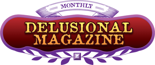 Delusional Monthly Magazine