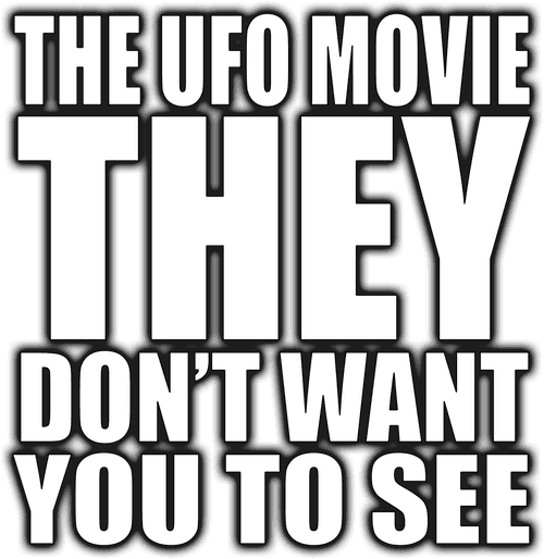 The UFO Movie THEY Don't Want You to See