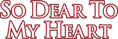 So Dear to My Heart