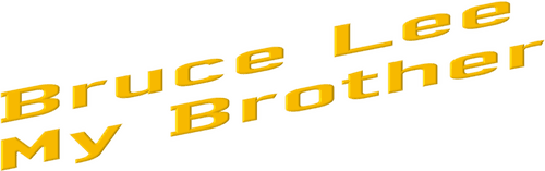 Bruce Lee, My Brother